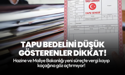 Tapu bedelini düşük gösterenler dikkat: Evlere tebligatlar gönderilmeye başlandı