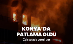 Konya'da 4 katlı apartmanda patlama ve yangın: 1’i ağır 12 yaralı
