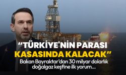 Bakan Bayraktar'dan 30 milyar dolarlık doğalgaz keşfi hakkında açıklama