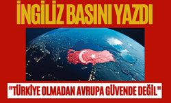 "Avrupa, güvenlikte Türkiye'ye daha fazla ihtiyaç duyuyor"
