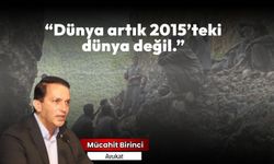 “Dünya artık 2015’teki dünya değil”