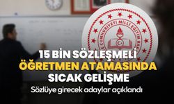 15 bin sözleşmeli öğretmen atamasında sıcak gelişme