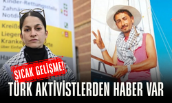 İsrail'in alıkoyduğu 2 Türk aktivist Almanya'ya ulaştı