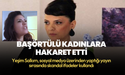 Yeşim Salkım’dan başörtülü kadınlara hakaret: Gidin istemiyoruz sizi