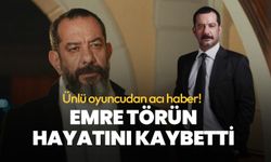 Ünlü oyuncudan acı haber! Emre Törün hayatını kaybetti