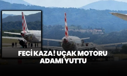 Feci kaza! Uçak motoru adamı yuttu