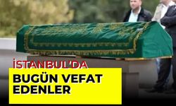 İstanbul 15 Ağustos Vefat Edenler Listesi 2025!