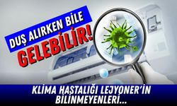 Duş Alırken Bile Gelebilir: Klima Hastalığı Lejyoner'in Bilinmeyenleri...
