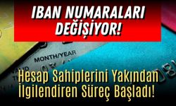 IBAN Numaraları Neden Değişiyor? Milyonlarca Müşteriyi İlgilendiren Büyük Değişim Başlıyor!