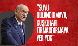 MHP lideri Bahçeli: Suyu bulandırmaya, kuşkuları tırmandırmaya yer yok
