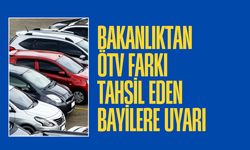 Ticaret Bakanlığından ÖTV farkı tahsil eden bayilere uyarı: Yüklü miktarda para cezası kesilecek