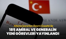 185 amiral ve generalin yeni görevleri yayınlandı