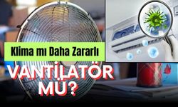 Klima mı Daha Zararlı, Vantilatör mü? Uzmanlar Serinlemenin Güvenli Yollarını Açıkladı