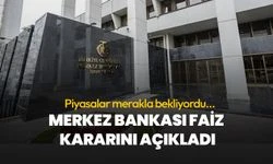 Merkez Bankası faiz kararını açıkladı!