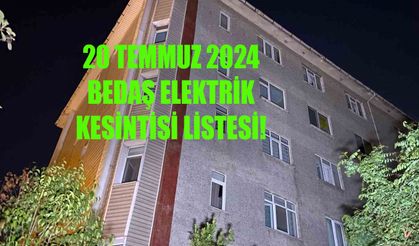 BEDAŞ UYARDI! İstanbul’da 10 saat sürecek elektrik kesintisi yaşanacak (20 Temmuz 2024)