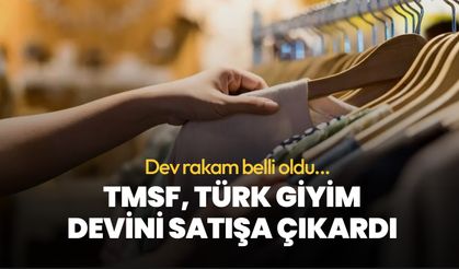 TMSF, Türk giyim devini satışa çıkardı