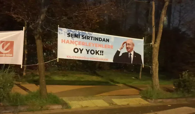İstanbul'da dikkat çeken Kılıçdaroğlu afişleri: Seni sırtından hançerleyenlere oy yok!