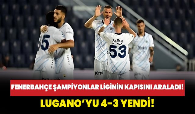 Fenerbahçe Şampiyonlar Liginin kapısını araladı!
