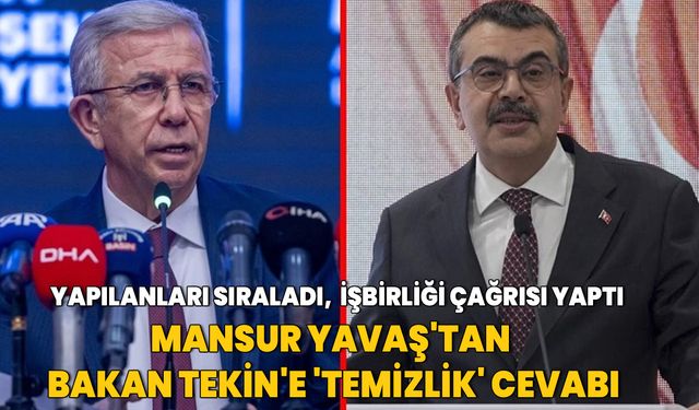 Yaptıklarını tek tek sayıp işbirliği çağrısı yaptı... Mansur Yavaş'tan Bakan Yusuf Tekin'e 'temizlik' cevabı