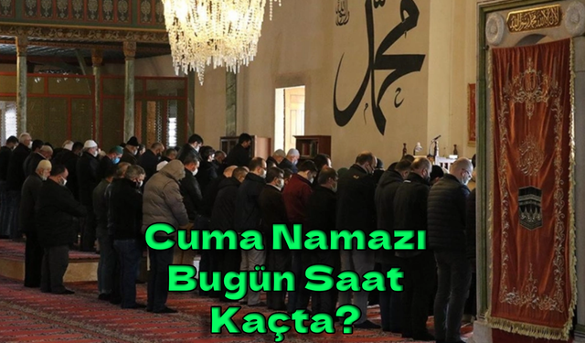 20 Aralık Adana, Hatay, Elazığ Cuma Namazı Saati! Bugün cuma namazı saat kaçta?