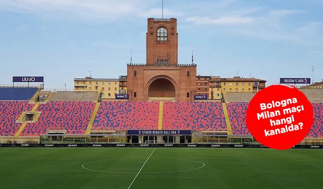 Bologna Milan maçı hangi kanalda canlı yayınlanacak saat kaçta?