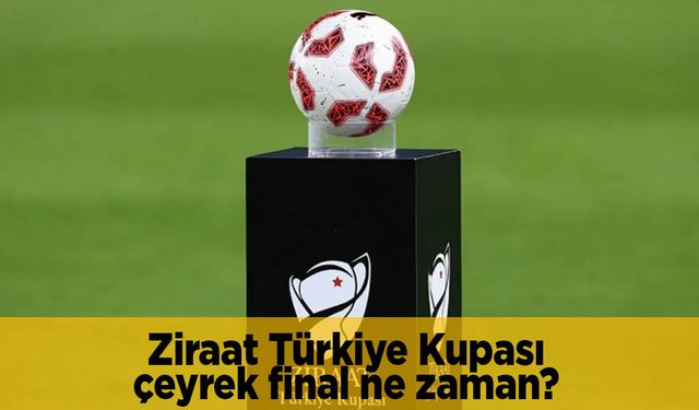 Ziraat Türkiye Kupası çeyrek final ne zaman? Türkiye Kupası günün maçları 27 Şubat