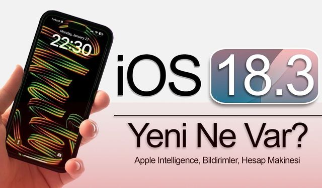 iOS 18.3 ile Gelen Devrim: iPhone Kullanıcılarını Bekleyen Benzersiz Özellikler
