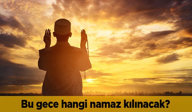 Bu gece hangi namaz kılınacak? Ramazan ayı 2. gece namazı kılınışı