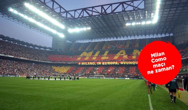 Milan Como maçı ne zaman, hangi kanalda CANLI yayınlanacak?
