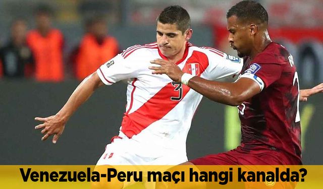 Venezuela Peru maçı hangi kanalda CANLI yayınlanacak?