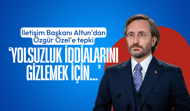 Fahretin Altun'dan Özgür Özel'e tepki