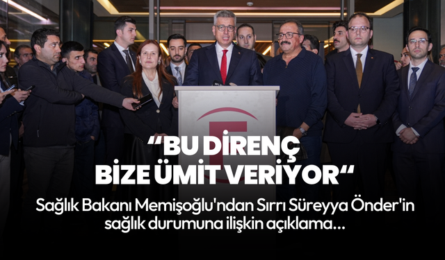 Sağlık Bakanı Memişoğlu'ndan Sırrı Süreyya Önder'in sağlık durumuna ilişkin açıklama