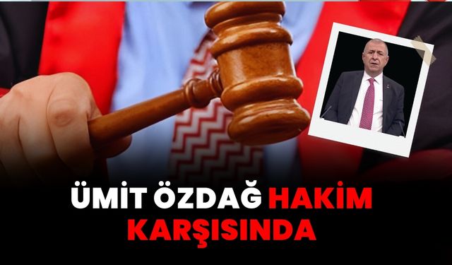 Zafer Partisi Genel Başkanı Ümit Özdağ’ın "Cumhurbaşkanı’na Hakaret" Davası Başladı
