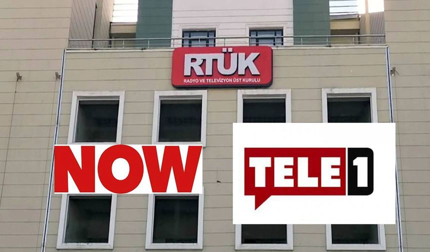 RTÜK'ten NOW TV ve Tele 1'e ceza