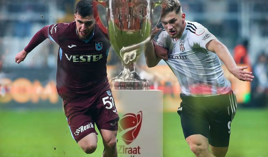 2024 Ziraat Türkiye kupası finali nerede oynanacak? Beşiktaş Trabzonspor final maçı ne zaman?