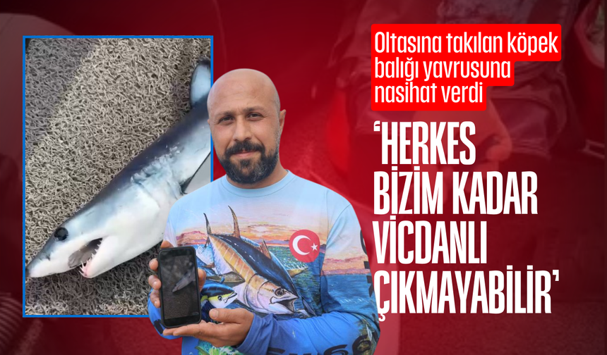 Oltasına takılan köpek balığı yavrusunu nasihat ederek denize bıraktı
