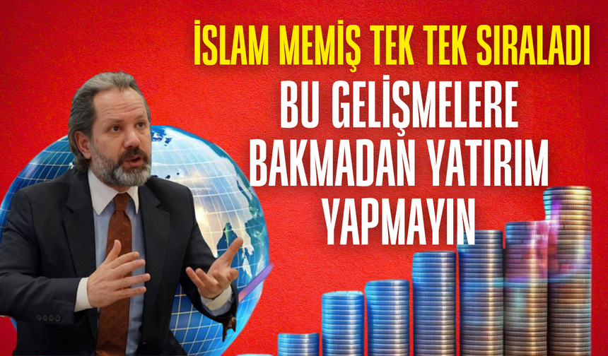 Haftanın Kritik Gelişmeleri Neler? İslam Memiş Tek Tek Sıraladı