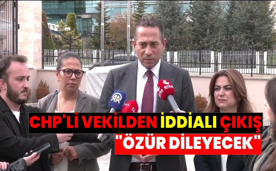 CHP'li Başarır'dan çok konuşulacak çıkış: Özür dileyecek