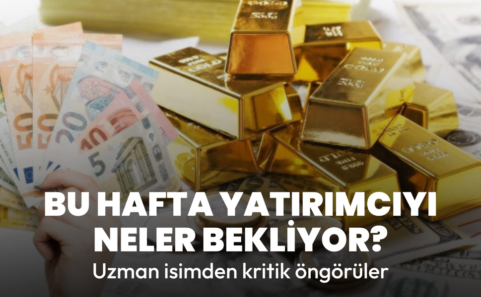 Bu hafta yatırımcıyı neler bekliyor? İslam Memiş'ten kritik öngörüler