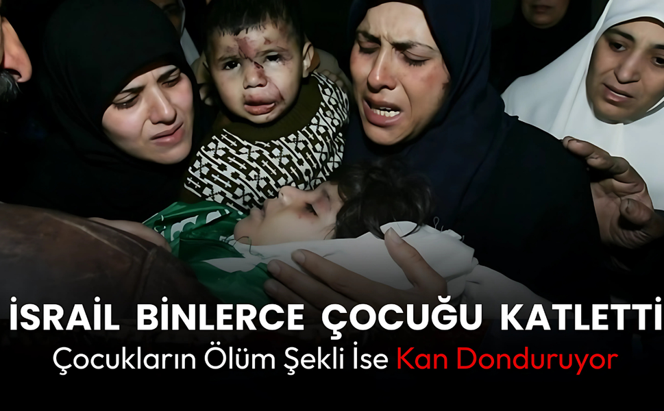 İsrail, 5 ayda 18 bin çocuğu katletti