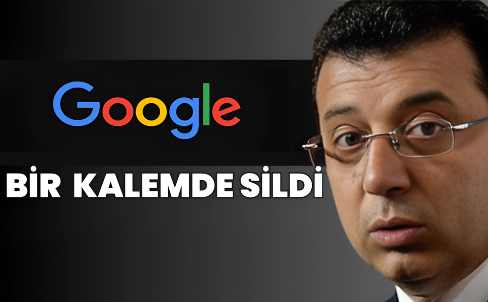 Google'dan Flaş Ekrem İmamoğlu Hamlesi