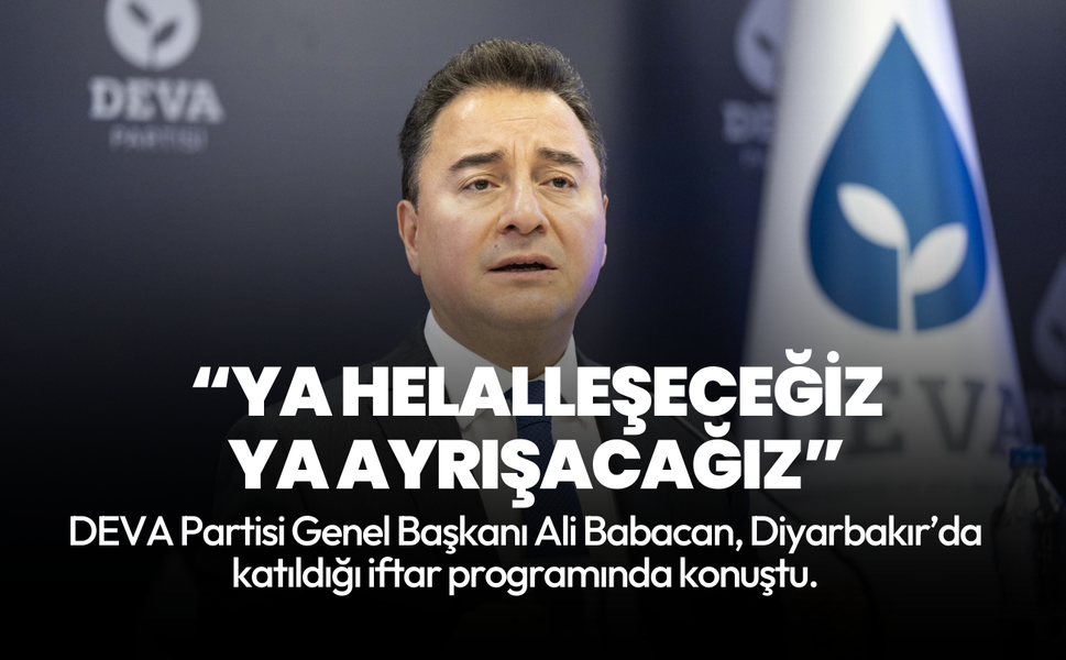 Ali Babacan Diyarbakır’da: Ya helalleşeceğiz ya ayrışacağız