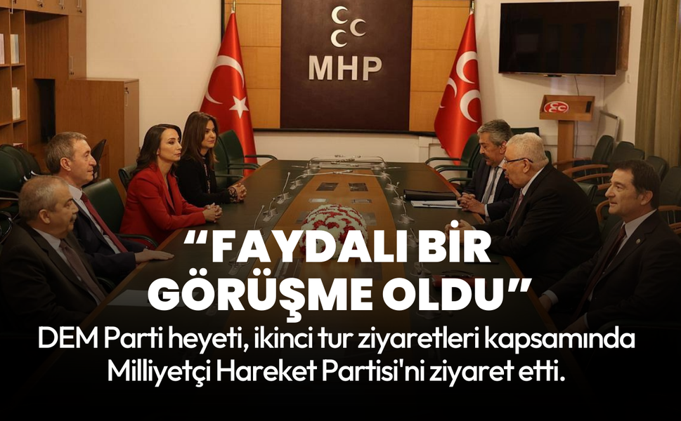 DEM Parti heyeti MHP'yi ziyaret etti: "Faydalı bir görüşme oldu"