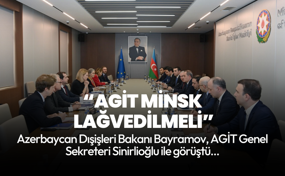Azerbaycan Dışişleri Bakanı Bayramov, AGİT Genel Sekreteri Sinirlioğlu ile görüştü