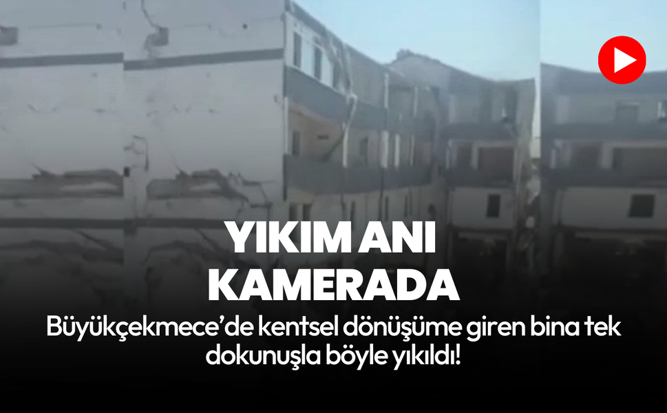 Büyükçekmece’de hasarlı bina tek dokunuşla yerle bir oldu: Yıkım anı kamerada