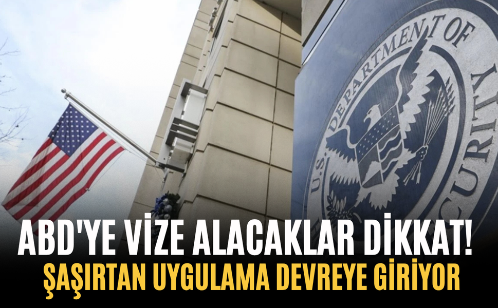 ABD'ye vize alacaklar dikkat! Şaşırtan uygulama devreye giriyor