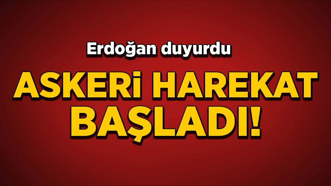 Erdoğan: Harekat başladı