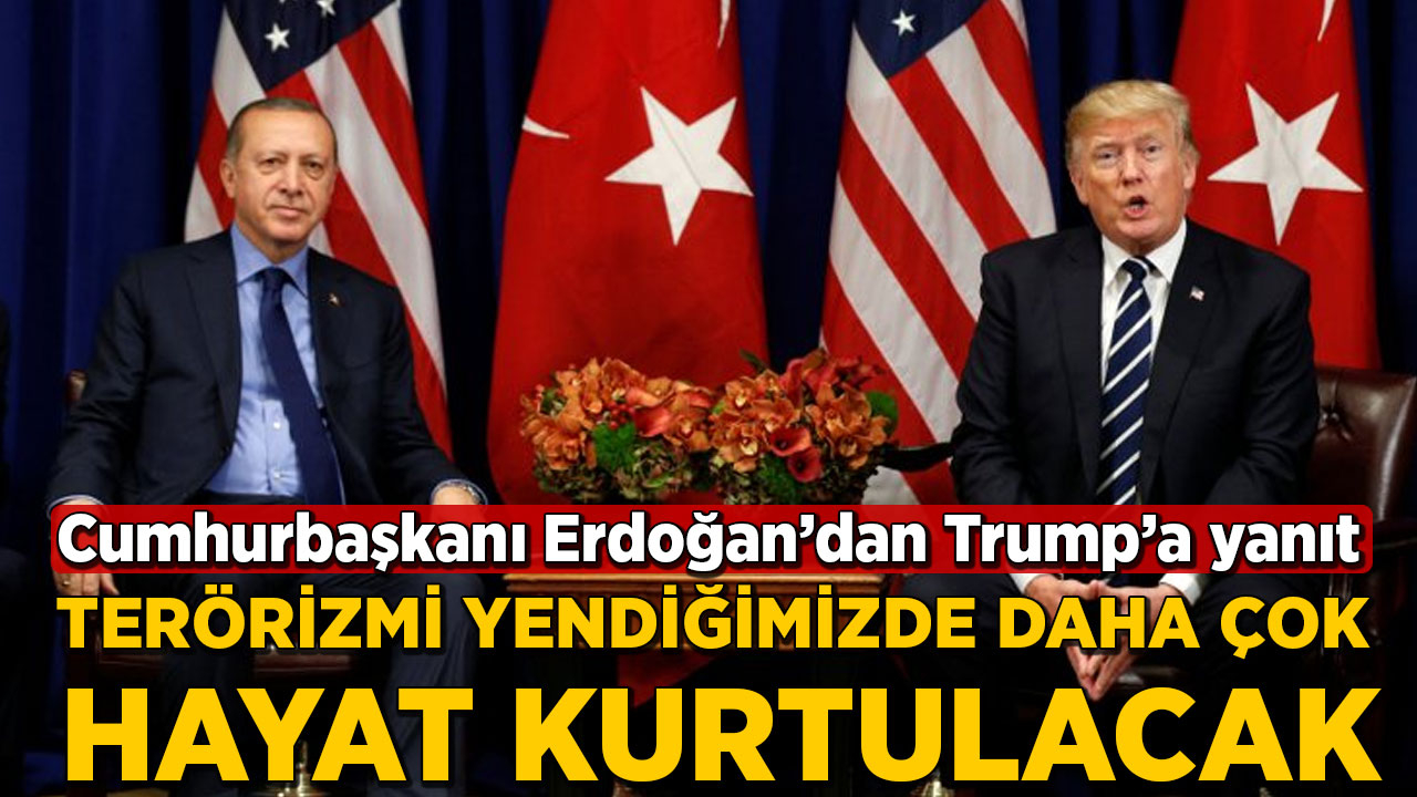 Cumhurbaşkanı Erdoğan'dan Trump'a yanıt