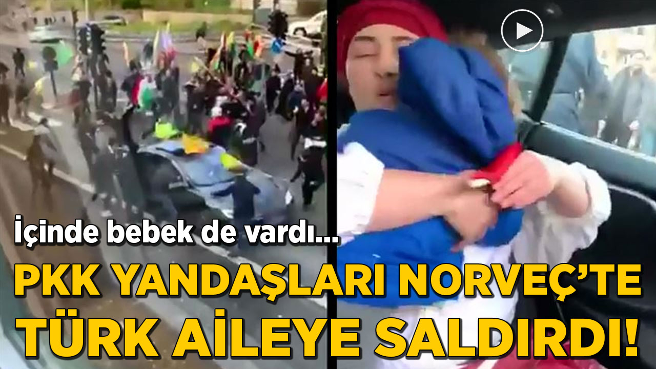 Terör örgütü PKK yandaşları Norveç'te Türk aileye saldırdı!