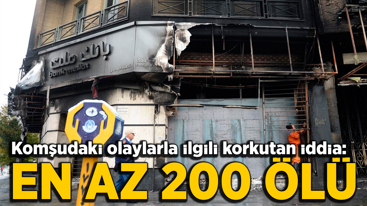 İran'daki olaylarla ilgili şok iddia: En az 200 ölü var